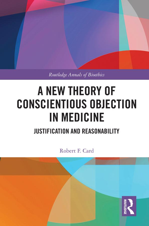 A New Theory of Conscientious Objection in Medicine by Robert F. Card