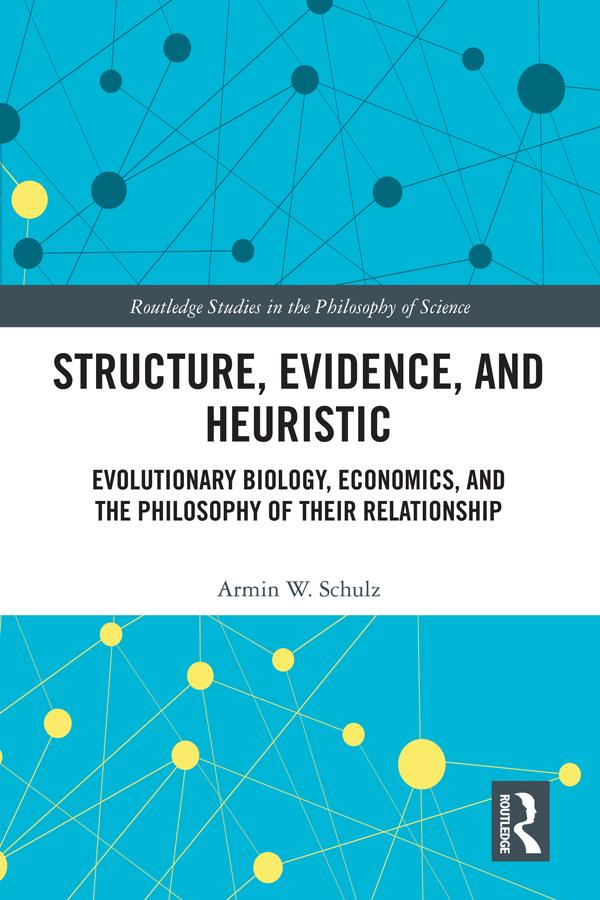 Structure, Evidence, and Heuristic by Armin W. Schulz