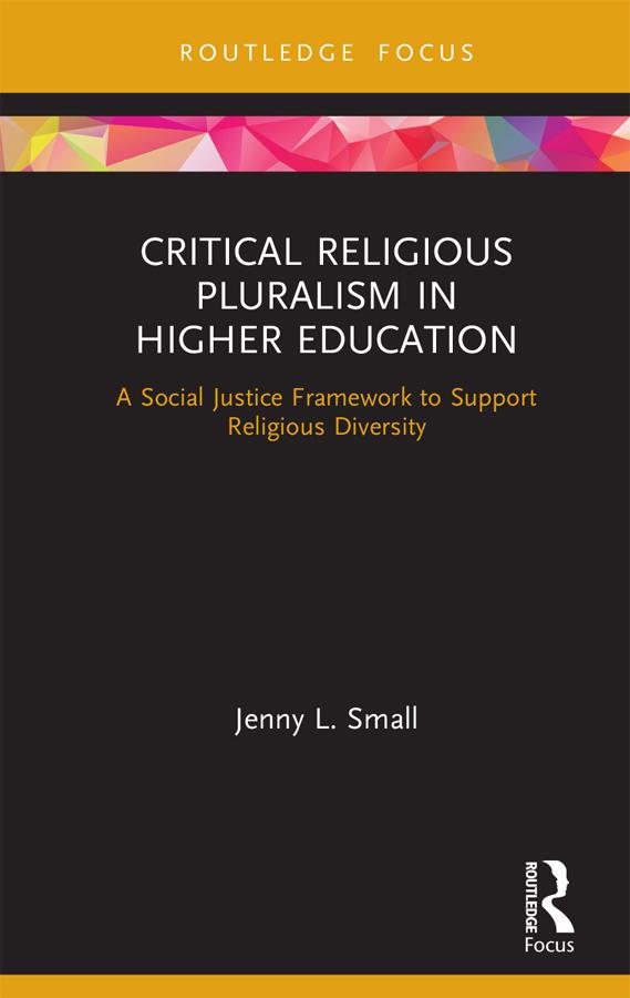 Critical Religious Pluralism in Higher Education by Jenny L. Small