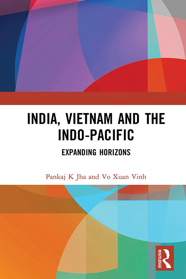 India, Vietnam and the Indo-Pacific by Pankaj K Jha, Vo Xuan Vinh