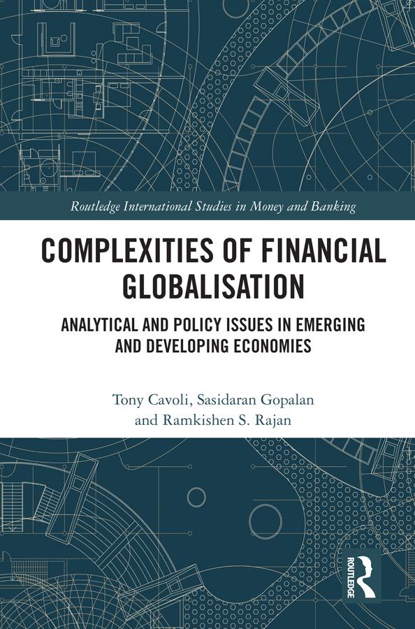 Complexities of Financial Globalisation by Ramkishen S. Rajan, Sasidaran Gopalan, Tony Cavoli