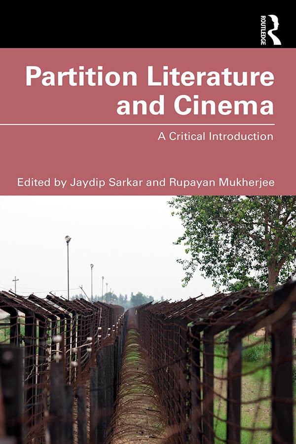 Partition Literature and Cinema by Jaydip Sarkar, Rupayan Mukherjee