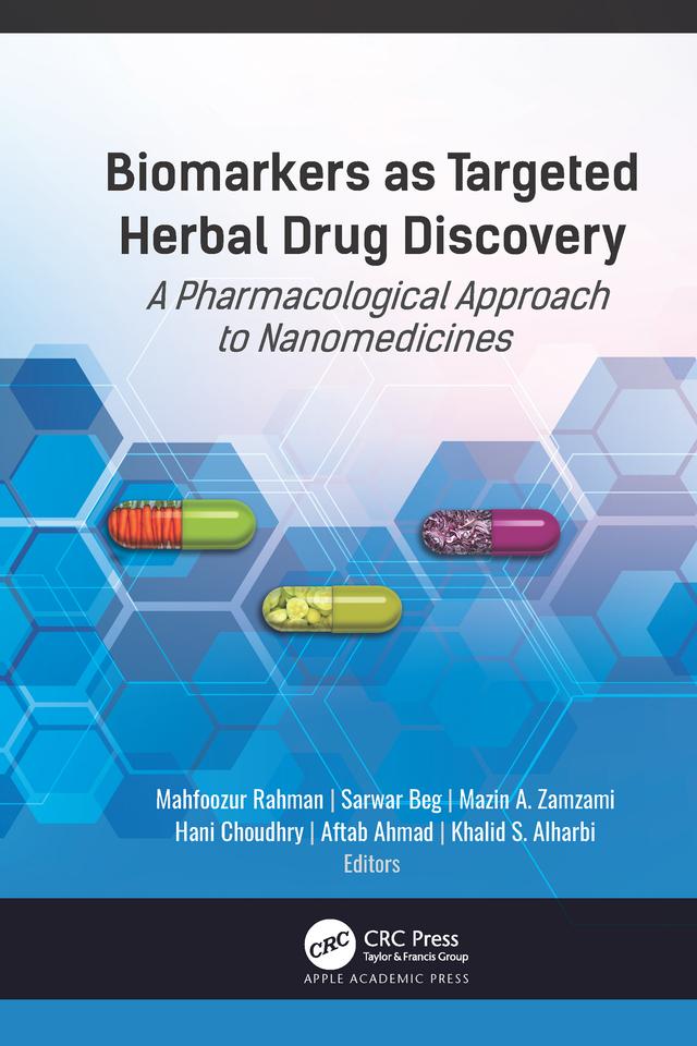 Biomarkers as Targeted Herbal Drug Discovery by Aftab Ahmad, Hani Choudhry, Khalid S. Alharbi, Mahfoozur Rahman, Mazin A. Zamzami, Sarwar Beg