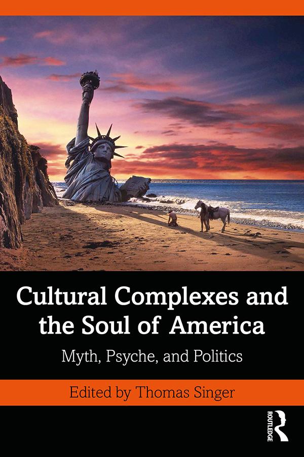 Cultural Complexes and the Soul of America by Thomas Singer