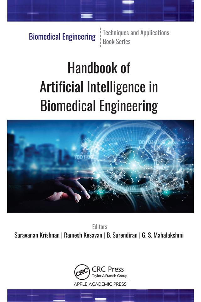 Handbook of Artificial Intelligence in Biomedical Engineering by B. Surendiran, G.S. Mahalakshmi, Ramesh Kesavan, Saravanan Krishnan