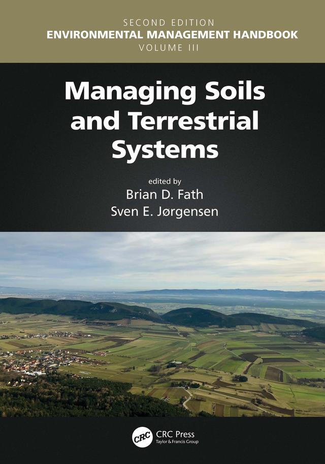 Managing Soils and Terrestrial Systems by Brian D. Fath, Sven Erik Jorgensen