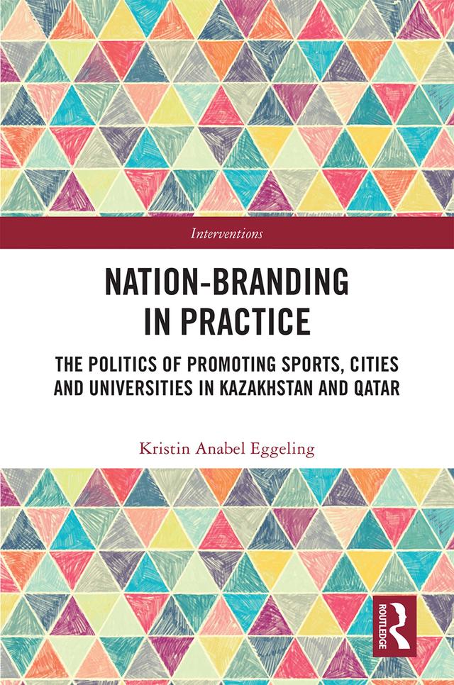 Nation-branding in Practice by Kristin Anabel Eggeling