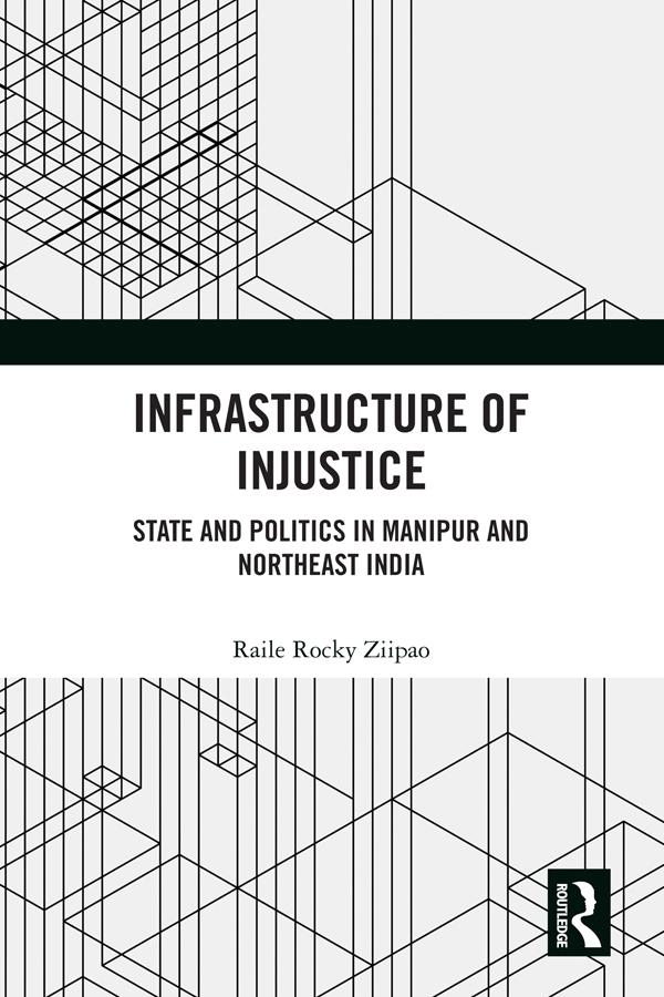 Infrastructure of Injustice by Raile Rocky Ziipao