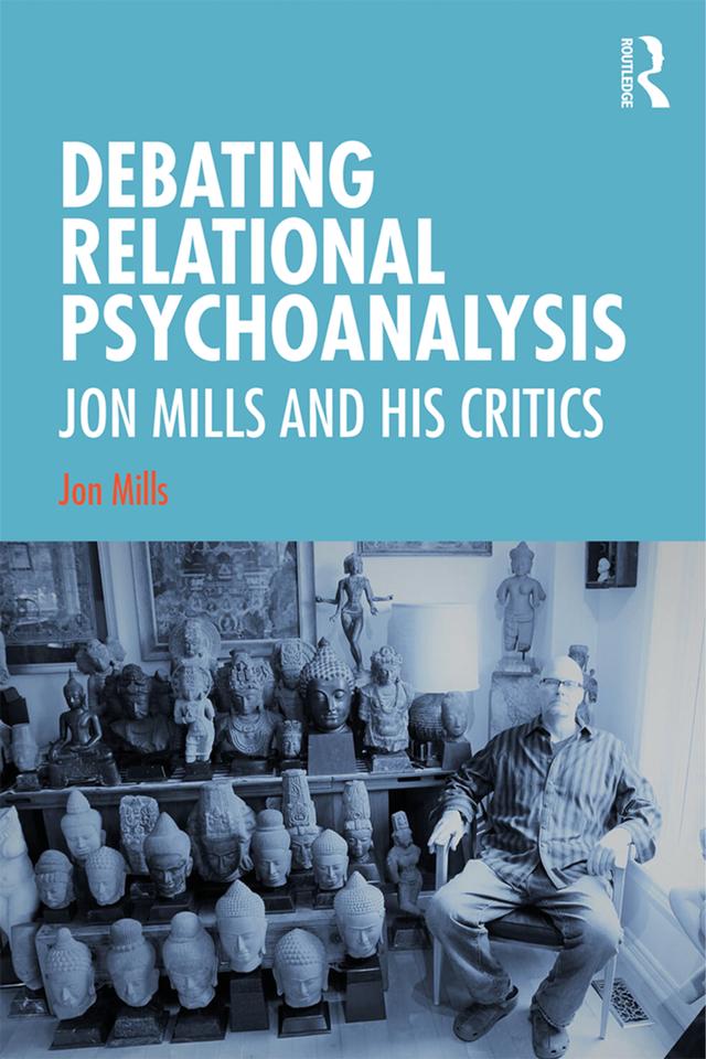 Debating Relational Psychoanalysis by Jon Mills