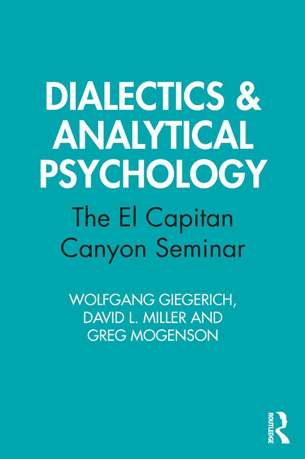Dialectics & Analytical Psychology by David L. Miller, Greg Mogenson, Wolfgang Giegerich