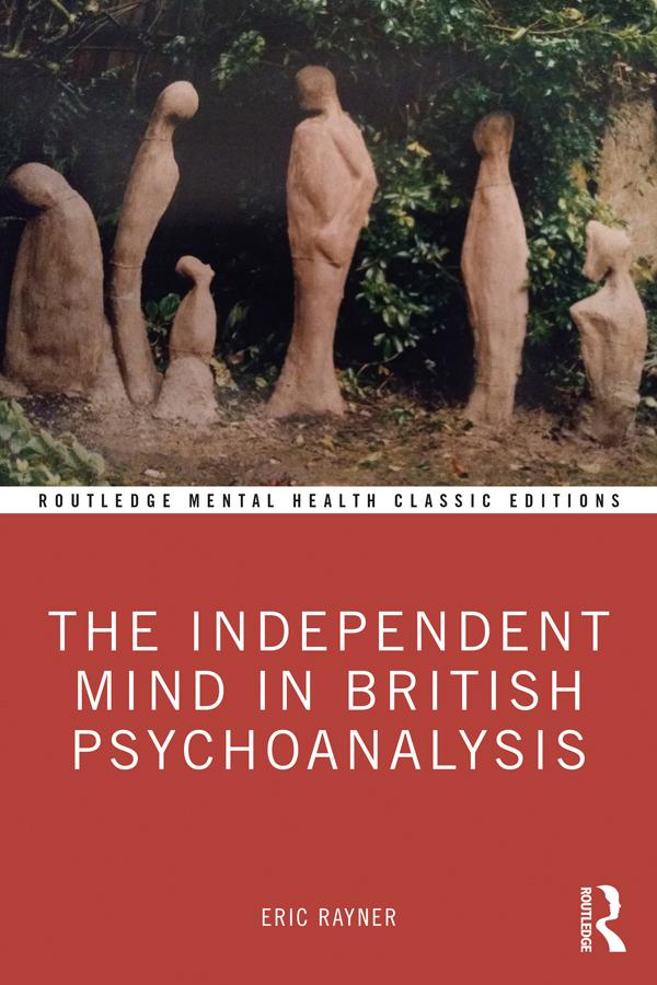 The Independent Mind in British Psychoanalysis by Eric Rayner