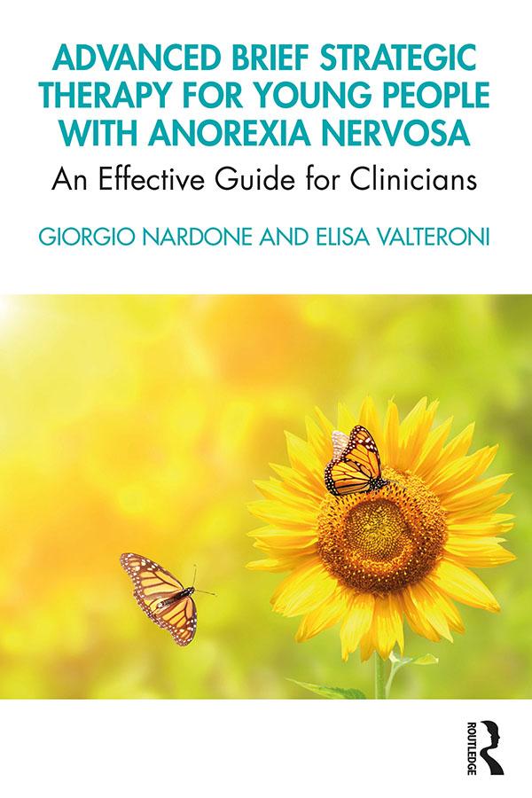 Advanced Brief Strategic Therapy for Young People with Anorexia Nervosa by Elisa Valteroni, Giorgio Nardone