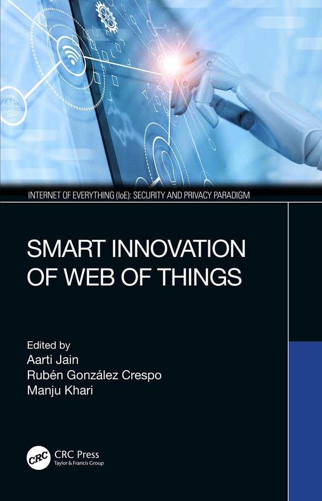 Smart Innovation of Web of Things by Aarti Jain, Manju Khari, Rubén González Crespo