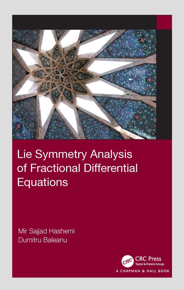 Lie Symmetry Analysis of Fractional Differential Equations by Dumitru Baleanu, Mir Sajjad Hashemi