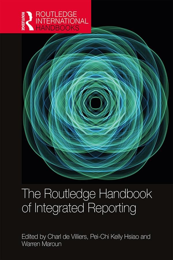 The Routledge Handbook of Integrated Reporting by Charl de Villiers, Pei-Chi Hsiao, Warren Maroun