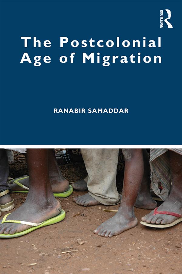 The Postcolonial Age of Migration by Ranabir Samaddar