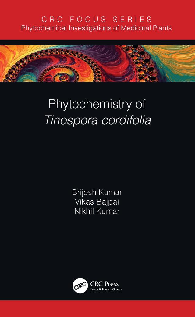 Phytochemistry of Tinospora cordifolia by Brijesh Kumar, Nikhil Kumar, Vikas Bajpai