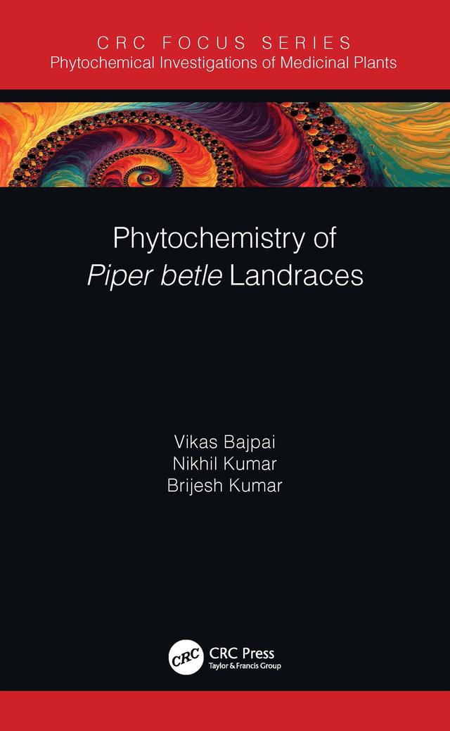Phytochemistry of Piper betle Landraces by Brijesh Kumar, Nikhil Kumar, Vikas Bajpai