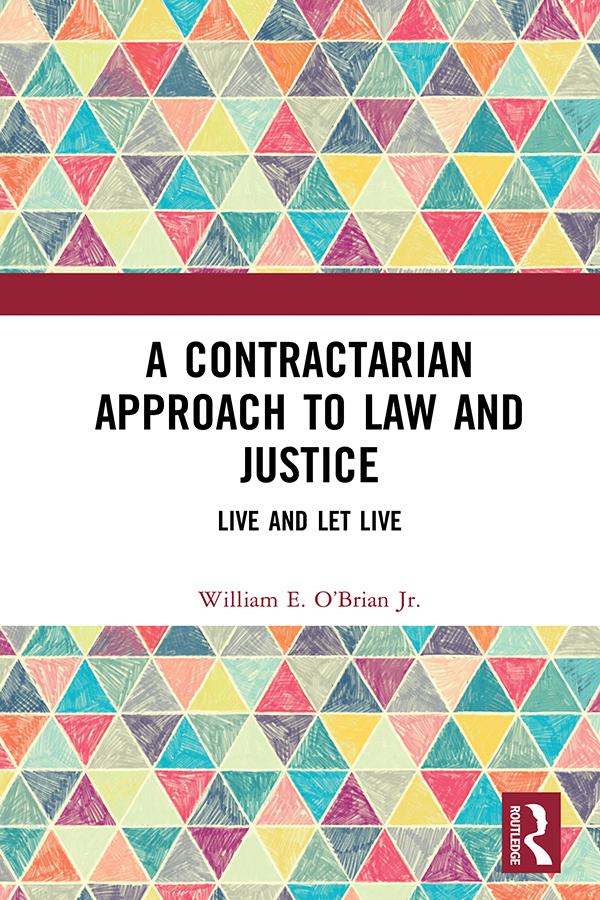 A Contractarian Approach to Law and Justice by William E. O’Brian Jr.
