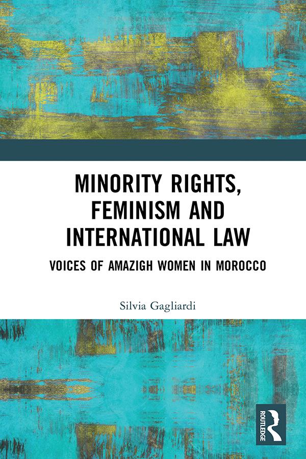 Minority Rights, Feminism and International Law by Silvia Gagliardi