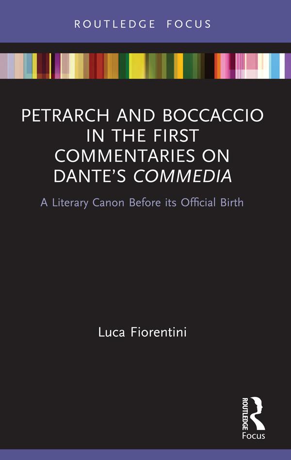 Petrarch and Boccaccio in the First Commentaries on Dante’s Commedia by Luca Fiorentini