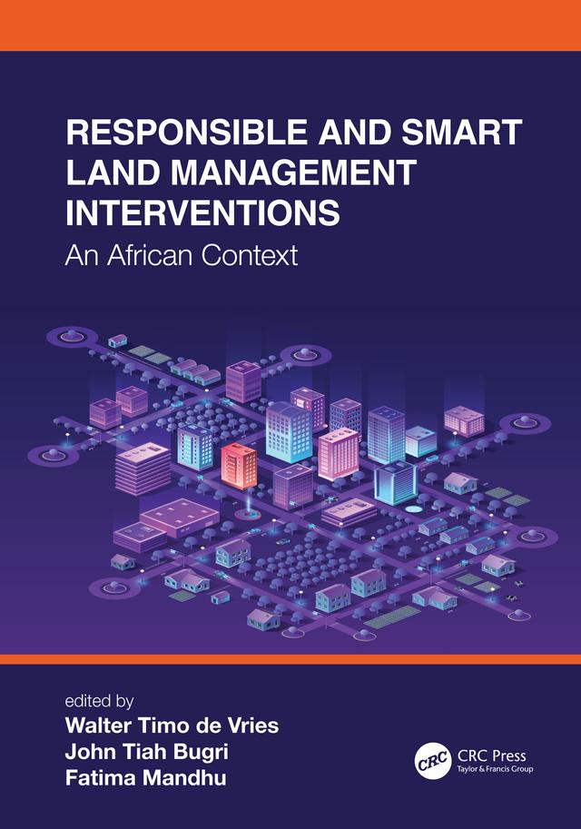 Responsible and Smart Land Management Interventions by Fatima Mandhu, John Tiah Bugri, Walter Timo de Vries
