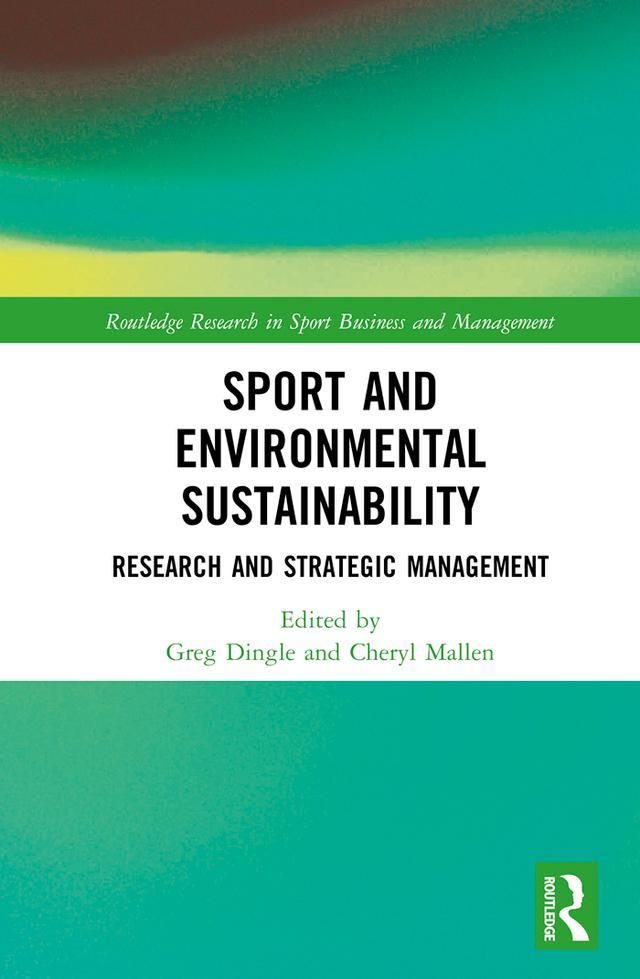 Sport and Environmental Sustainability by Cheryl Mallen, Greg Dingle