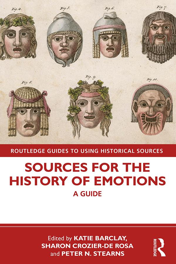 Sources for the History of Emotions by Katie Barclay, Peter N. Stearns, Sharon Crozier-De Rosa