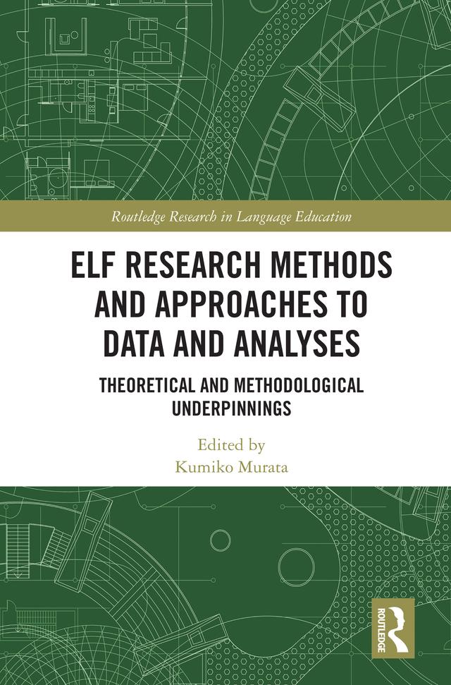 ELF Research Methods and Approaches to Data and Analyses by Kumiko Murata