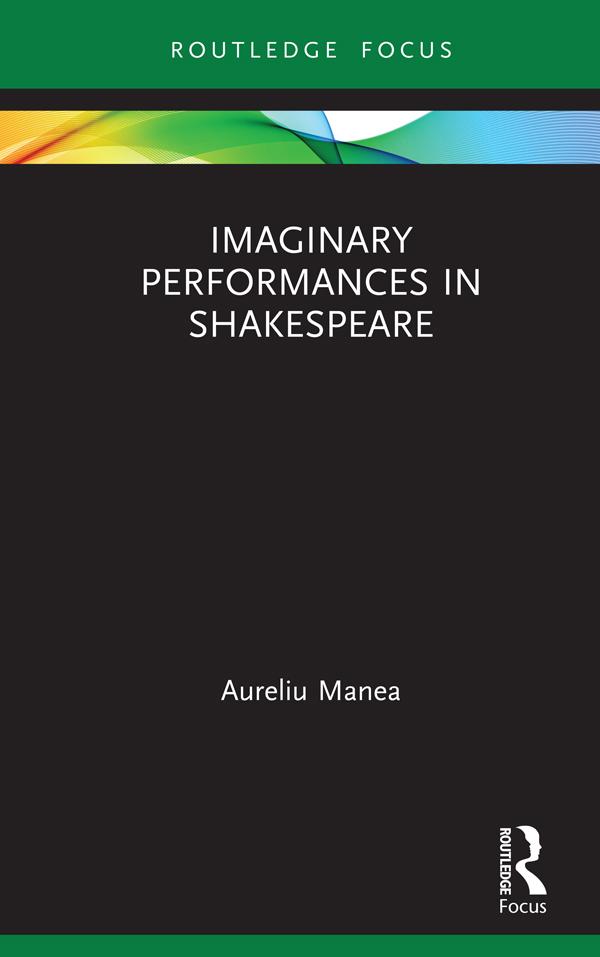 Imaginary Performances in Shakespeare by Alistair Ian Blyth, Aureliu Manea