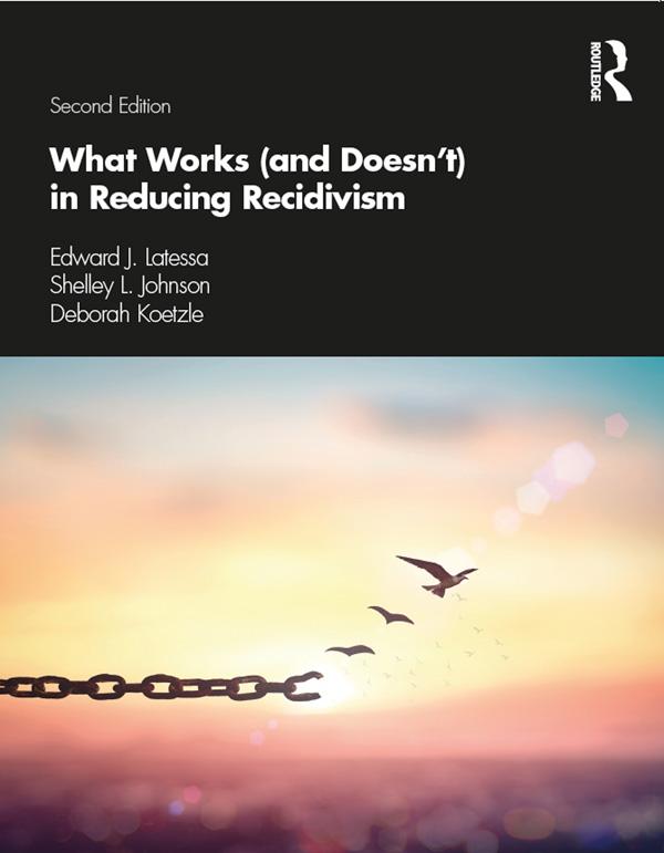 What Works (and Doesn't) in Reducing Recidivism by Deborah Koetzle, Edward J Latessa, Shelley Johnson