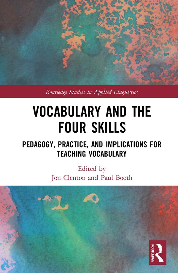 Vocabulary and the Four Skills by Jon Clenton, Paul Booth
