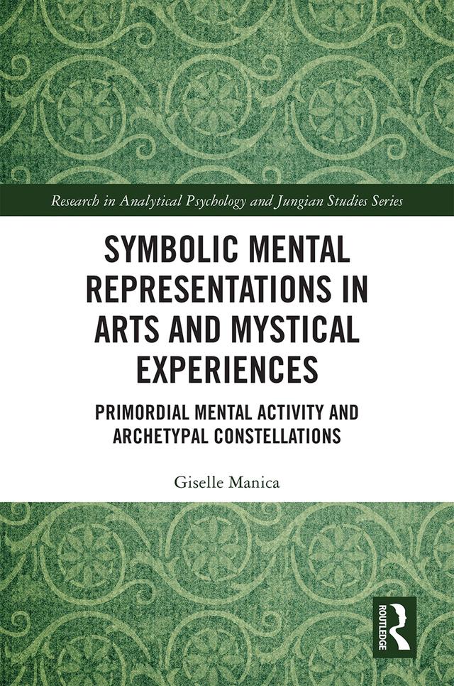Symbolic Mental Representations in Arts and Mystical Experiences by Giselle Manica