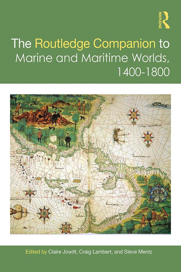 The Routledge Companion to Marine and Maritime Worlds 1400-1800 by Claire Jowitt, Craig Lambert, Steve Mentz