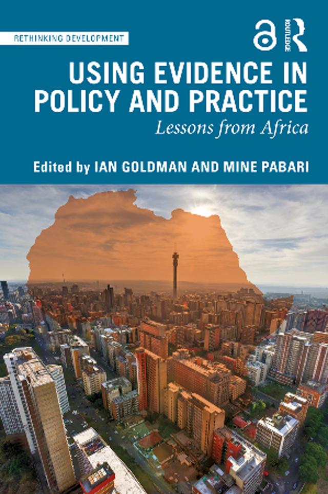 Using Evidence in Policy and Practice by Ian Goldman, Mine Pabari