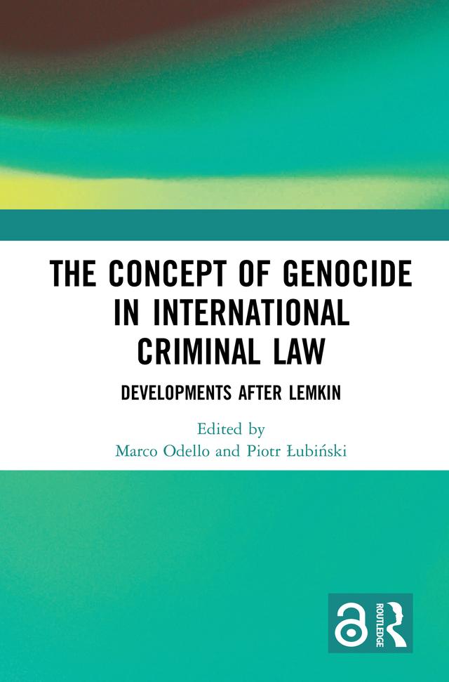 The Concept of Genocide in International Criminal Law by Marco Odello, Piotr Łubiński