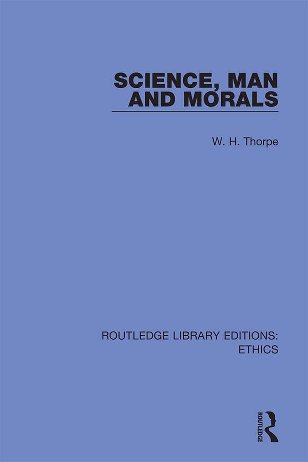 Science, Man and Morals by W. H. Thorpe