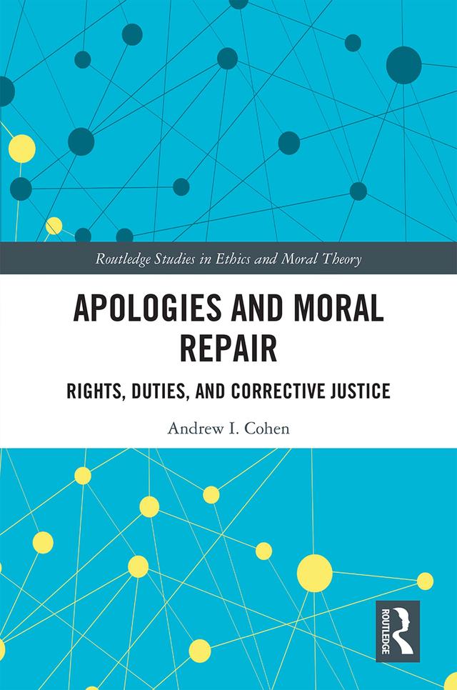 Apologies and Moral Repair by Andrew I. Cohen