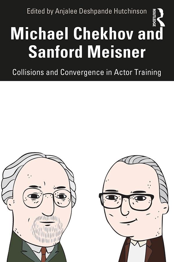 Michael Chekhov and Sanford Meisner by Anjalee Deshpande Hutchinson