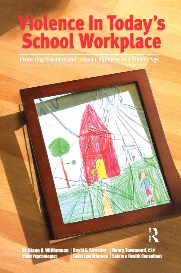 Violence in Today's School Workplace by David E. Strecker, Diane H. Williamson, Henry Townsend