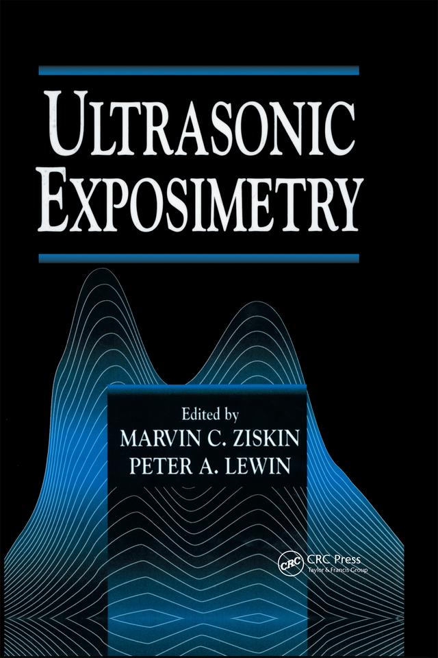 Ultrasonic Exposimetry by Marvin C. Ziskin, Peter A. Lewin