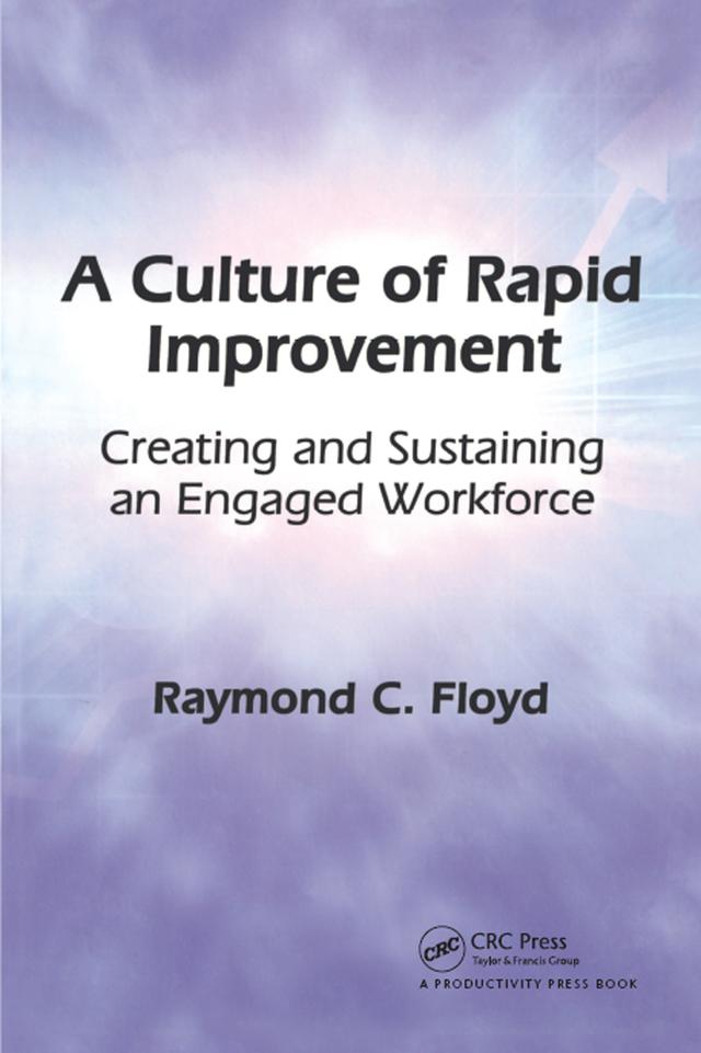 A Culture of Rapid Improvement by Raymond C. Floyd