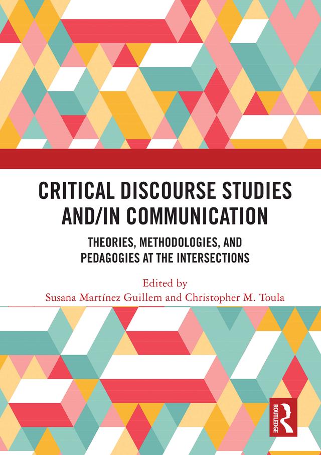 Critical Discourse Studies and/in Communication by Christopher Toula, Susana Martínez Guillem