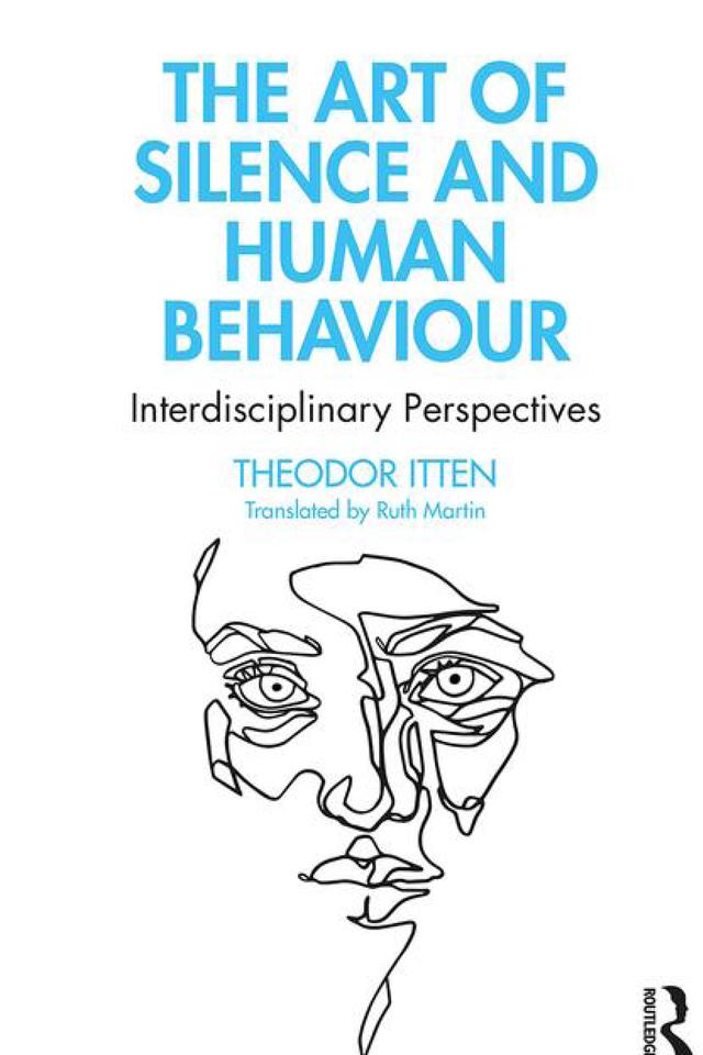 The Art of Silence and Human Behaviour by Theodor Itten