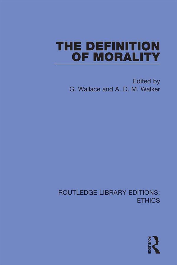 The Definition of Morality by A. D. M. Walker, G. Wallace