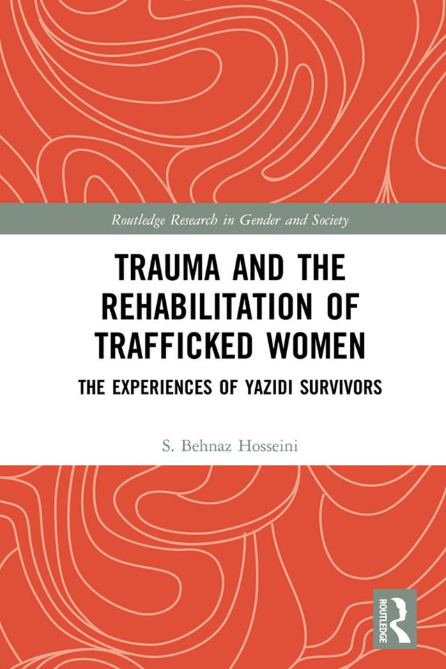 Trauma and the Rehabilitation of Trafficked Women by S. Behnaz Hosseini