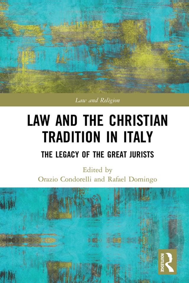 Law and the Christian Tradition in Italy by Orazio Condorelli, Rafael Domingo