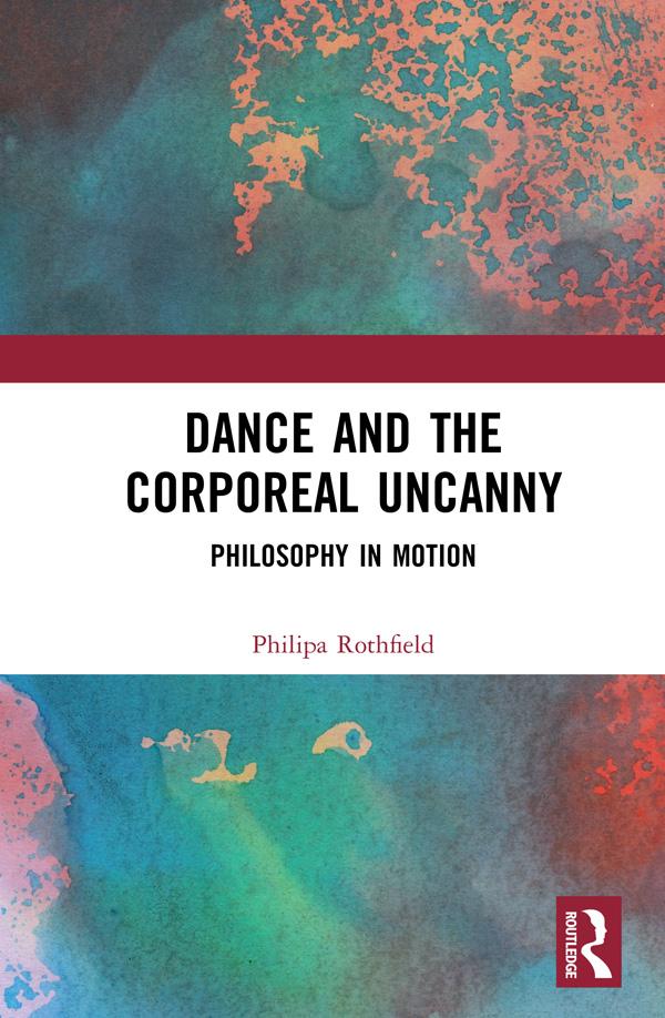 Dance and the Corporeal Uncanny by Philipa Rothfield