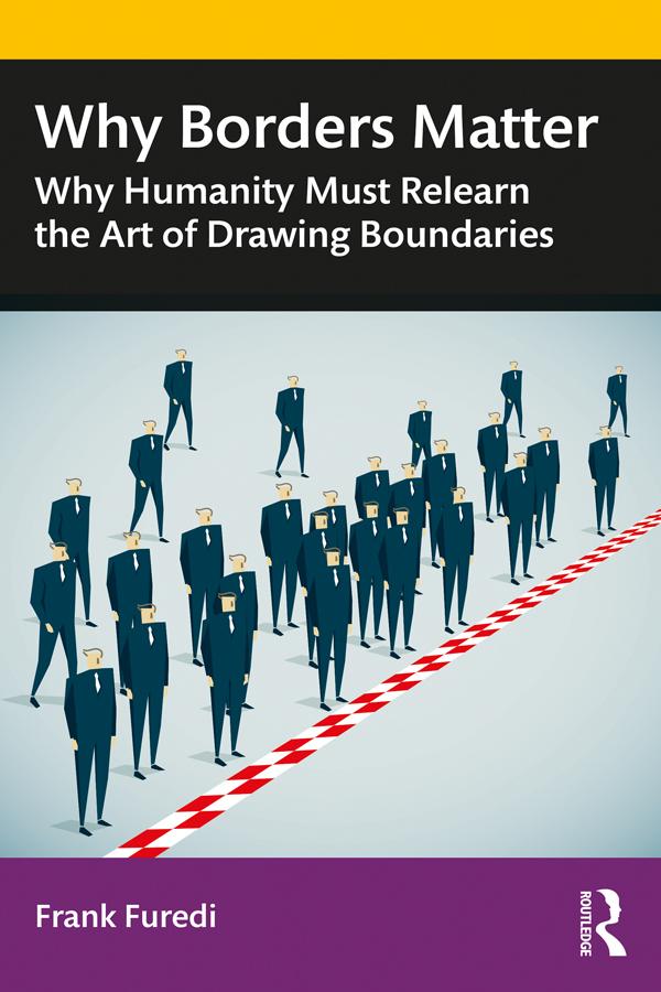 Why Borders Matter by Frank Furedi