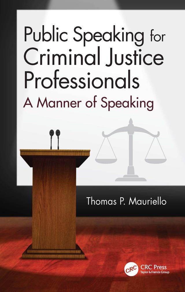 Public Speaking for Criminal Justice Professionals by Thomas Mauriello